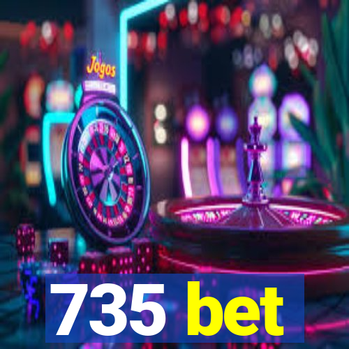 735 bet